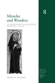 Miracles and Wonders: The Development of the Concept of Miracle, 1150-1350 book cover