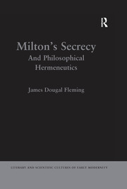 Milton's Secrecy: And Philosophical Hermeneutics book cover
