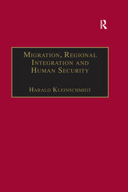 Migration, Regional Integration and Human Security: The Formation and Maintenance of Transnational Spaces book cover