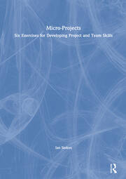 Micro-Projects: Six Exercises for Developing Project and Team Skills book cover