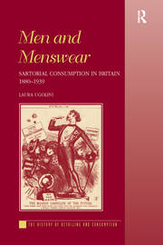 Men and Menswear: Sartorial Consumption in Britain 1880–1939 book cover