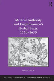 Medical Authority and Englishwomen's Herbal Texts, 1550–1650 book cover
