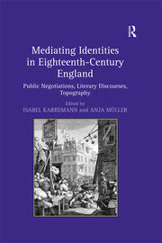 Mediating Identities in Eighteenth-Century England: Public Negotiations, Literary Discourses, Topography book cover