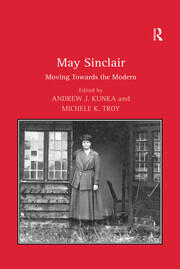 May Sinclair: Moving Towards the Modern book cover