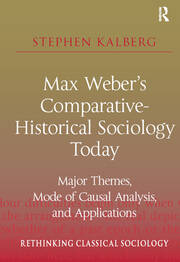 Max Weber's Comparative-Historical Sociology Today: Major Themes, Mode of Causal Analysis, and Applications book cover