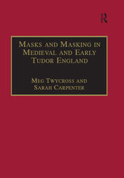 Masks and Masking in Medieval and Early Tudor England book cover