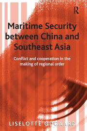 Maritime Security between China and Southeast Asia: Conflict and Cooperation in the Making of Regional Order book cover