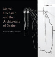 Marcel Duchamp and the Architecture of Desire book cover