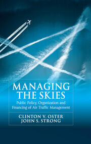 Managing the Skies: Public Policy, Organization and Financing of Air Traffic Management book cover