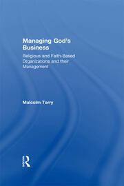 Managing God's Business: Religious and Faith-Based Organizations and their Management book cover