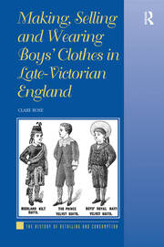 Making, Selling and Wearing Boys' Clothes in Late-Victorian England book cover