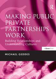 Making Public Private Partnerships Work: Building Relationships and Understanding Cultures book cover