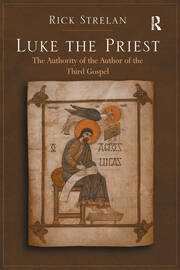 Luke the Priest: The Authority of the Author of the Third Gospel book cover