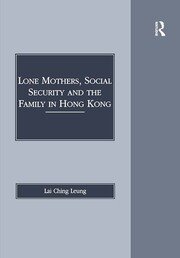 Lone Mothers, Social Security and the Family in Hong Kong book cover