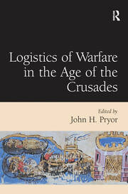 Logistics of Warfare in the Age of the Crusades book cover