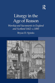 Liturgy in the Age of Reason: Worship and Sacraments in England and Scotland  1662–c.1800 book cover
