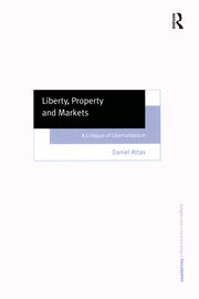 Liberty, Property and Markets: A Critique of Libertarianism book cover