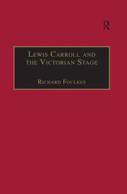 Lewis Carroll and the Victorian Stage: Theatricals in a Quiet Life book cover