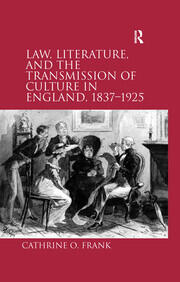 Law, Literature, and the Transmission of Culture in England, 1837–1925 book cover