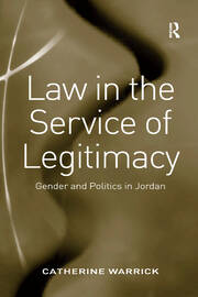 Law in the Service of Legitimacy: Gender and Politics in Jordan book cover