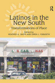 Latinos in the New South: Transformations of Place book cover