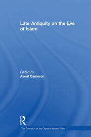 Late Antiquity on the Eve of Islam book cover