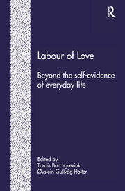 Labour of Love: Beyond the Self-Evidence of Everyday Life book cover