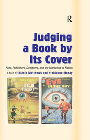 Judging a Book by Its Cover: Fans, Publishers, Designers, and the Marketing of Fiction book cover