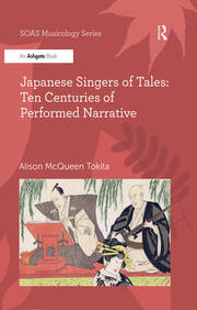 Japanese Singers of Tales: Ten Centuries of Performed Narrative book cover