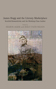 James Hogg and the Literary Marketplace: Scottish Romanticism and the Working-Class Author book cover