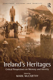Ireland's Heritages: Critical Perspectives on Memory and Identity book cover
