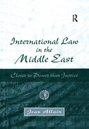 International Law in the Middle East: Closer to Power than Justice book cover