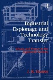 Industrial Espionage and Technology Transfer: Britain and France in the 18th Century book cover