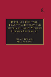 Imperiled Heritage: Tradition, History and Utopia in Early Modern German Literature: Selected Essays by Klaus Garber book cover