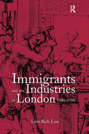 Immigrants and the Industries of London, 1500–1700 book cover