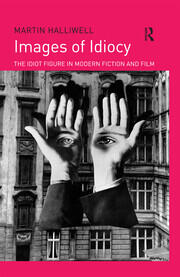 Images of Idiocy: The Idiot Figure in Modern Fiction and Film book cover