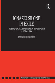 Ignazio Silone in Exile: Writing and Antifascism in Switzerland 1929�1944 book cover