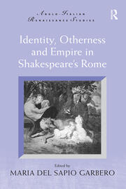 Identity, Otherness and Empire in Shakespeare's Rome book cover