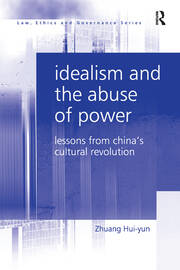 Idealism and the Abuse of Power: Lessons from China's Cultural Revolution book cover