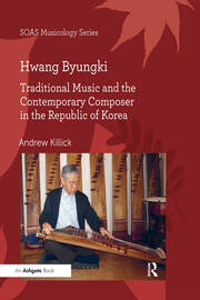Hwang Byungki: Traditional Music and the Contemporary Composer in the Republic of Korea book cover