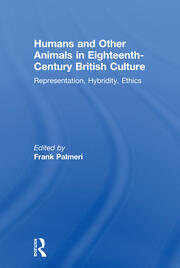 Humans and Other Animals in Eighteenth-Century British Culture: Representation, Hybridity, Ethics book cover