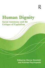 Human Dignity: Social Autonomy and the Critique of Capitalism book cover