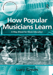 How Popular Musicians Learn: A Way Ahead for Music Education book cover