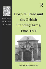 Hospital Care and the British Standing Army, 1660–1714 book cover