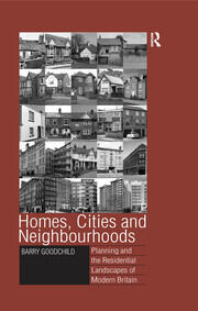 Homes, Cities and Neighbourhoods: Planning and the Residential Landscapes of Modern Britain book cover