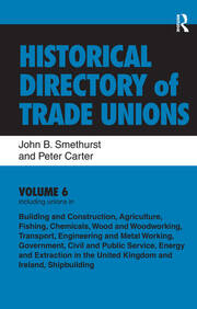 Historical Directory of Trade Unions: v. 6: Including Unions in:  - Edited Title book cover