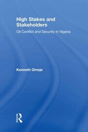 High Stakes and Stakeholders: Oil Conflict and Security in Nigeria book cover