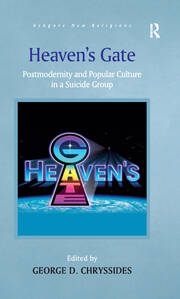 Heaven's Gate: Postmodernity and Popular Culture in a Suicide Group book cover