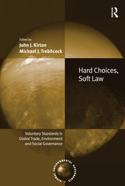 Hard Choices, Soft Law: Voluntary Standards in Global Trade, Environment and Social Governance book cover