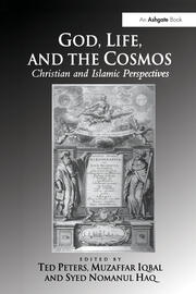 God, Life, and the Cosmos: Christian and Islamic Perspectives book cover